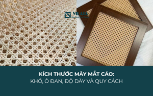 Kích Thước Mây Mắt Cáo: Khổ, Ô Đan, Độ Dày Và Quy Cách