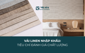 Vải Linen nhập khẩu: Tiêu chí đánh giá chất lượng